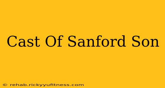 Cast Of Sanford Son