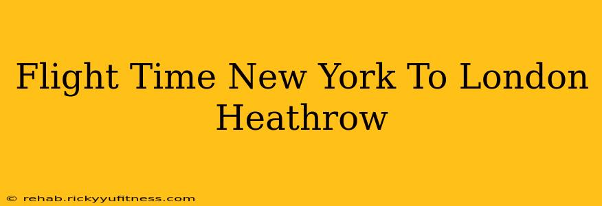 Flight Time New York To London Heathrow