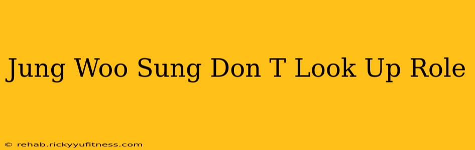 Jung Woo Sung Don T Look Up Role