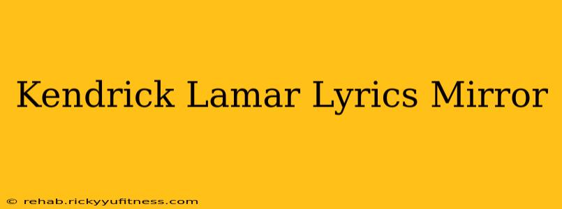 Kendrick Lamar Lyrics Mirror