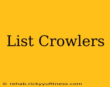 List Crowlers