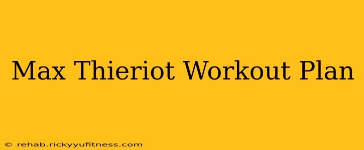 Max Thieriot Workout Plan