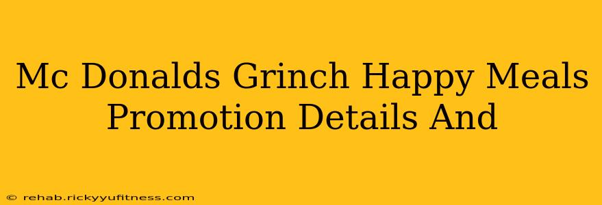 Mc Donalds Grinch Happy Meals Promotion Details And