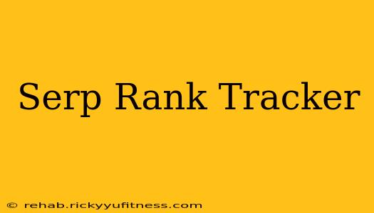 Serp Rank Tracker