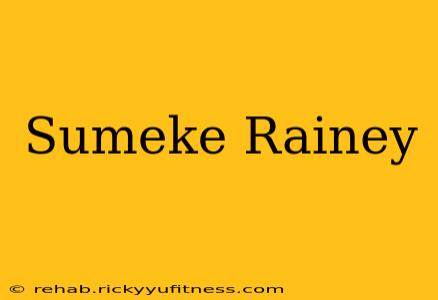 Sumeke Rainey