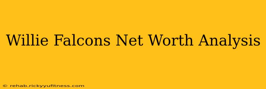 Willie Falcons Net Worth Analysis